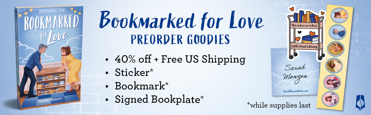 "Bookarked for Love" Preorder Goodies: 40% off, free U.S. shipping, sticker*, bookmark*, and signed bookplate*. *While supplies last.