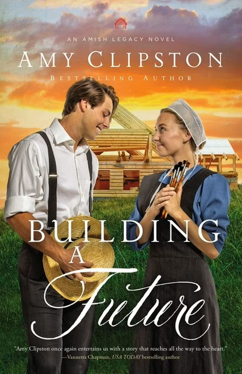 Building a Future (An Amish Legacy Novel). By bestselling author Amy Clipston.