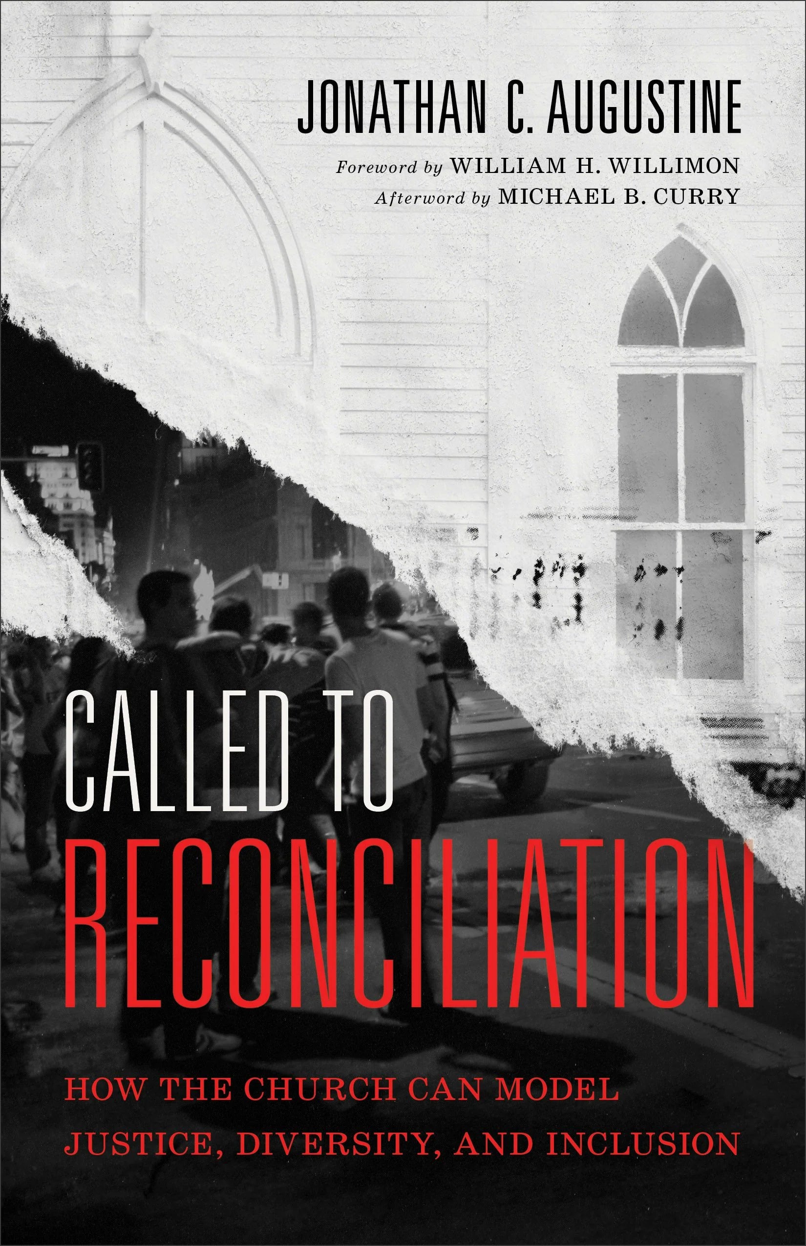 Cover of "Called to Reconciliation: How the Church Can Model Justice, Diversity, and Inclusion" by Jonathan C. Augustine. Foreword by William H. Willimon, and afterword by Michael Curry.