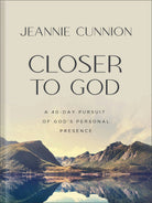 Cover of "Closer to God: A 40-Day Pursuit of God's Personal Presence" by Jeannie Cunnion.