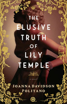 Cover of "The Elusive Truth of Lily Temple" by Joanna Davidson Politano.
