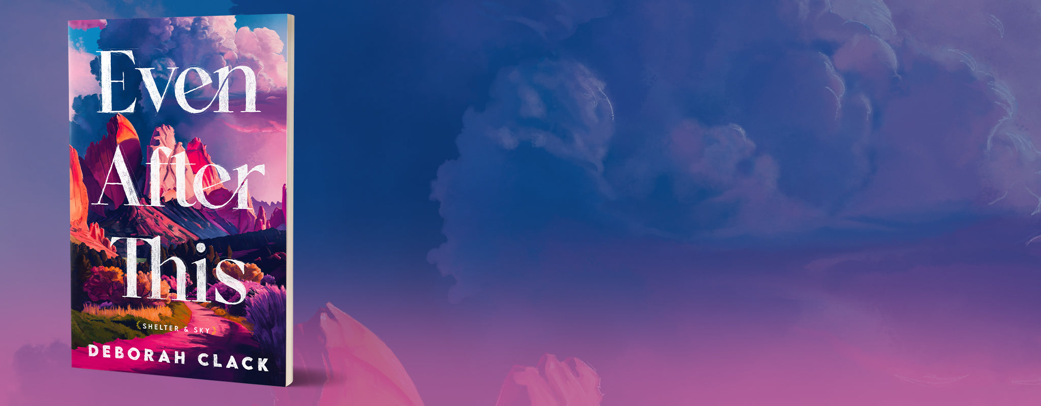 Cover of "Even After This (Shelter and Sky, Book 1)" by Deborah Clack.