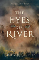 Cover of "The Eyes of River (An Appalachian Novel)" by Cindy K. Sproles.