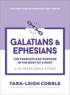 Cover of "Galatians and Ephesians: The Freedom and Purpose in the Body of Christ. A 10-Week Bible Study in The Bible Recap Knowing God series" from Tara-Leigh Cobble, creator of D-Group International.