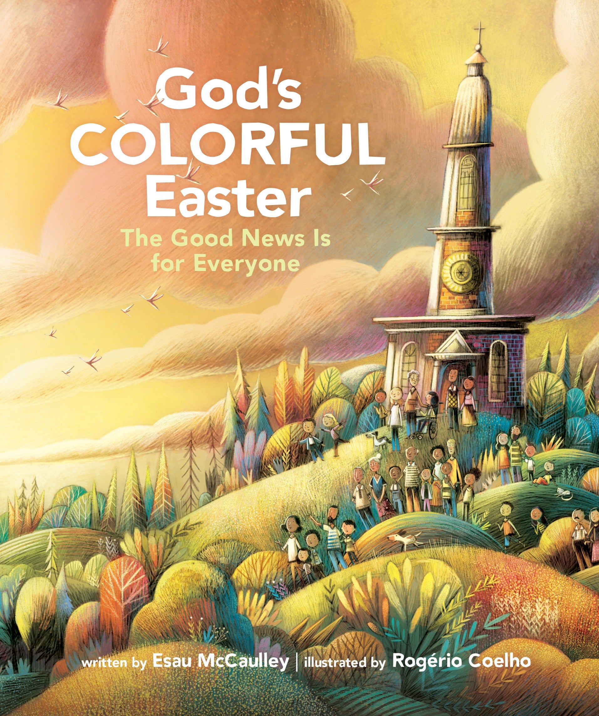 Cover of "God's Colorful Easter: The Good News Is for Everyone" written by Esau McCaulley, and illustrated by Rogerio Coelho.