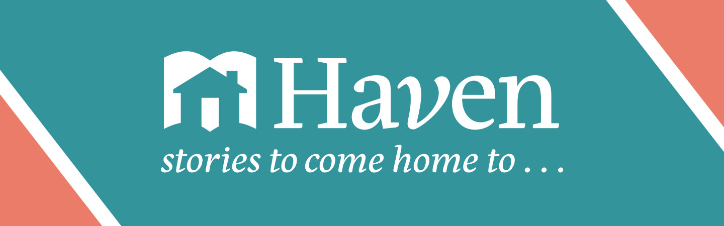 Haven: stories to come home to . . .