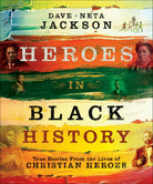 Cover of "Heroes in Black History: True Stories from the Lives of Christian Heroes" by Dave and Neta Jackson.