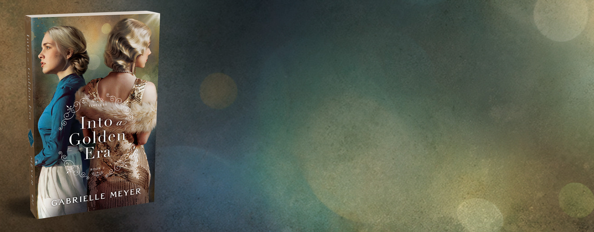 Cover of "Into a Golden Era (TIMELESS, Book 7)" by Gabrielle Meyer.