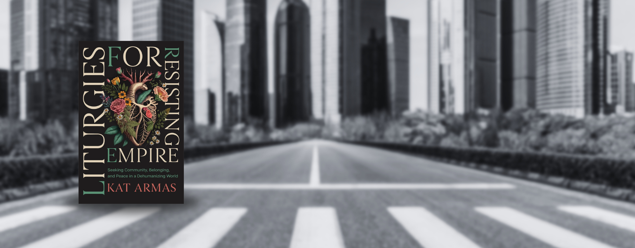 Cover of "Liturgies for Resisting Empire" by Kat Armas.