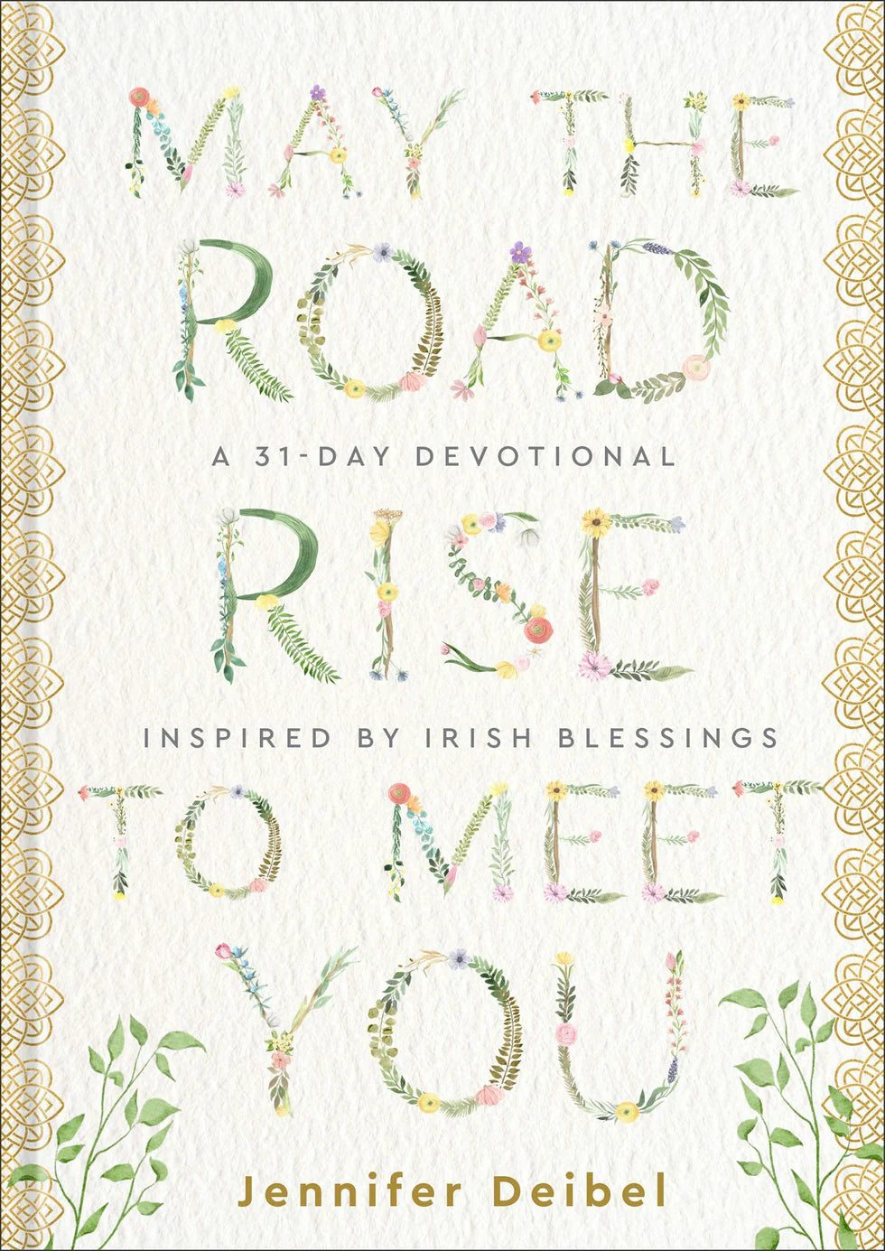 Cover of "May the Road Rise to Meet You: A 31-Day Devotional Inspired by Irish Blessings" by Jennifer Deibel.