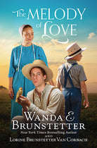 Cover of "The Melody of Love" from New York Times bestselling author Wanda E. Brunstetter and Lorine Brunstetter Van Corbach.