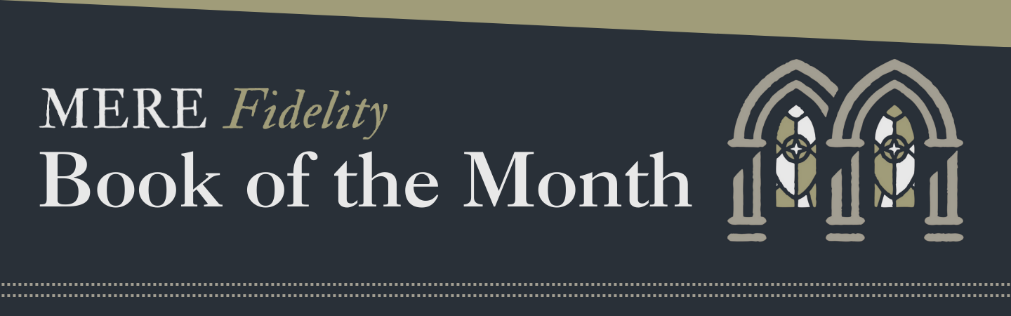 Mere Fidelity: Book of the Month