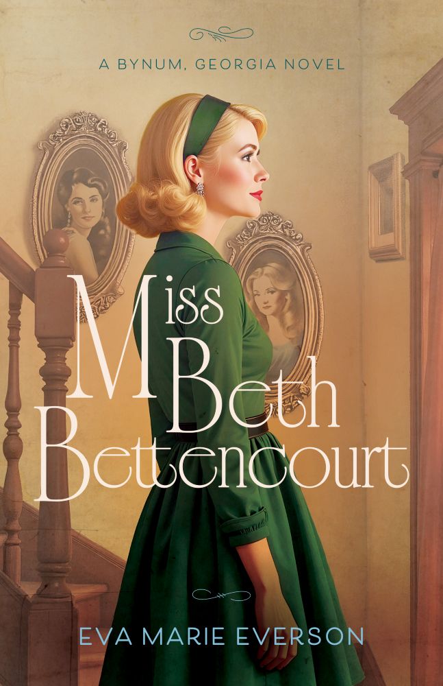 Cover of "Miss Beth Bettencourt (A Bynum, Georgia Novel)" by Eva Marie Everson.