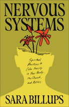 Cover of "Nervous Systems: Spiritual Practices to Calm Anxiety in Your Body, the Church, and Politics" by Sara Billups.