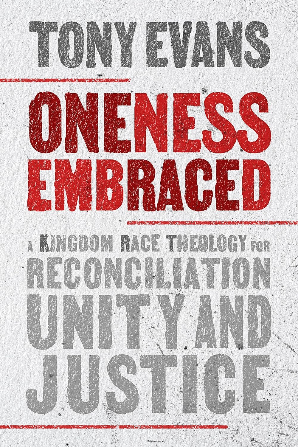 Cover of "Oneness Embraced: A Kingdom Race Theology for Reconciliation, Unity, and Justice" by Dr. Tony Evans.