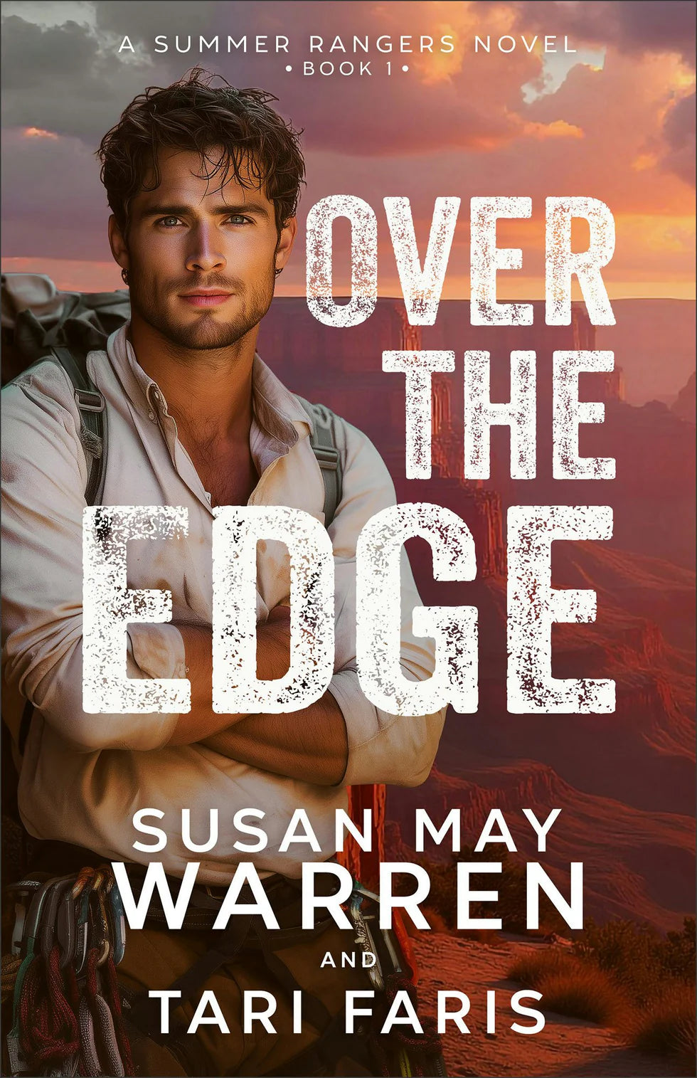Cover of "Over the Edge (A Summer Rangers Novel, Book 1)" by Susan May Warren and Tari Faris.