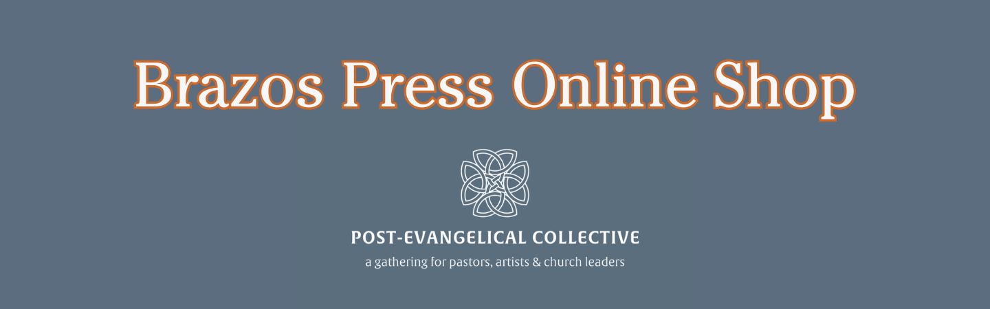 Brazos Press Online Shop for the Post-Evangelical Collective Conference: a gathering for pastors, artists and church leaders.