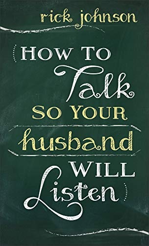 Cover image for How To Talk So Your Husband Will Listen, isbn: R978080072655