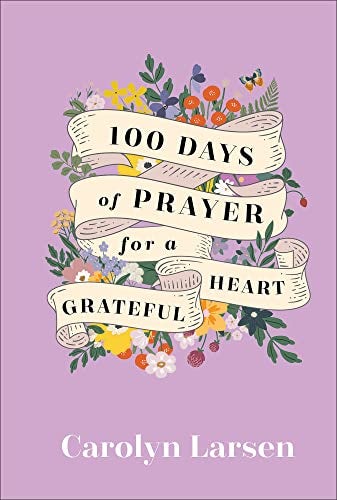 Cover image for 100 Days Of Prayer For A Grateful Heart, isbn: R978080074084