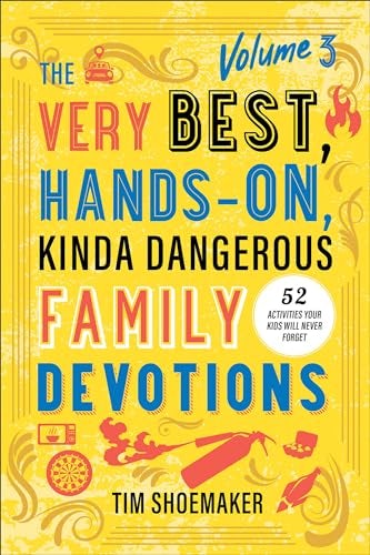 Cover image for Very Best, Hands-On, Kinda Dangerous Family Devotions (v3), isbn: R978080074490