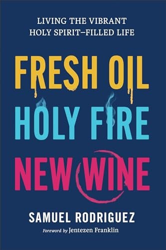 Cover image for Fresh Oil, Holy Fire, New Wine, isbn: R978080076301
