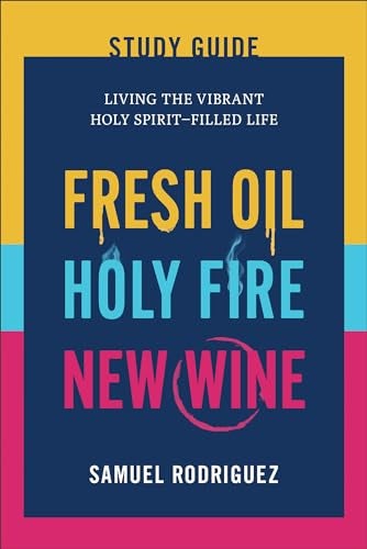 Cover image for Fresh Oil, Holy Fire, New Wine Study Guide, isbn: R978080077290