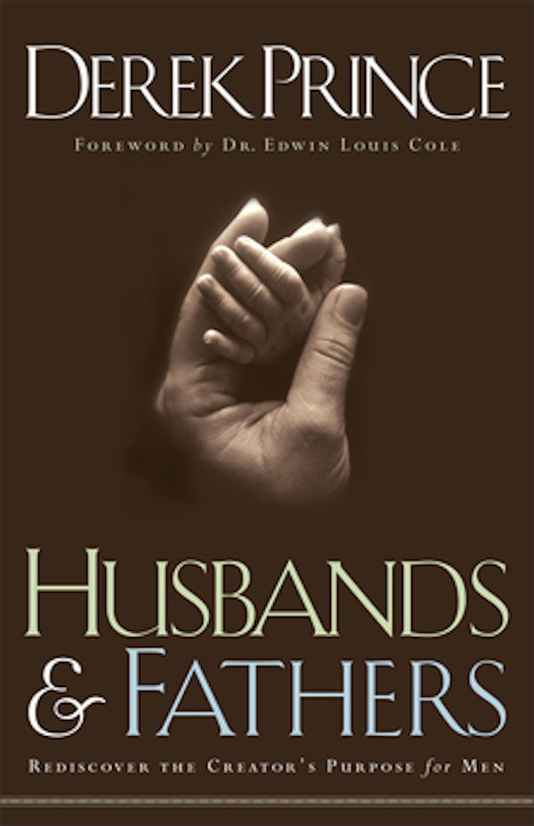 Cover image for Husbands And Fathers: Rediscover The Creator's Purpose For Men, isbn: R978080079274
