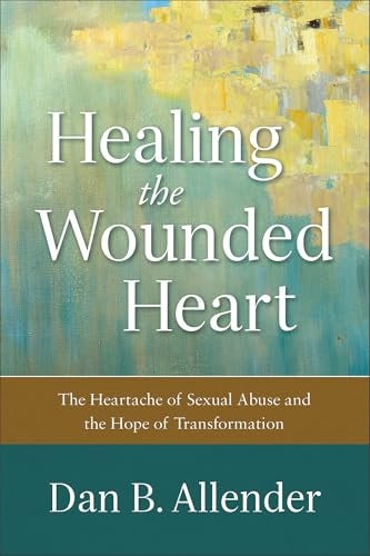 Cover image for Healing the Wounded Heart: The Heartache of Sexual Abuse and the Hope of Tr, isbn: R978080101568