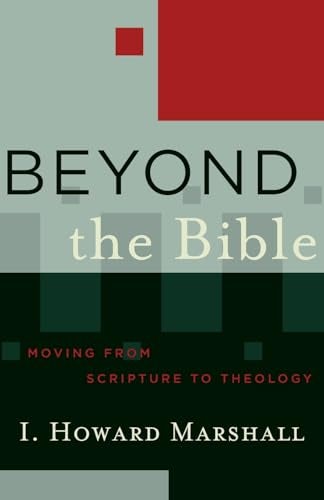 Cover image for Beyond The Bible: Moving From Scripture To Theology, isbn: R978080102775