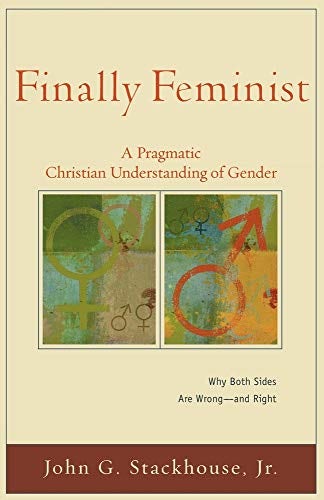 Cover image for Finally Feminist: A Pragmatic Christian Understanding Of Gender (acadia Stu, isbn: R978080103130