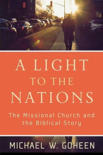 Cover image for Light To The Nations, A: The Missional Church And The Biblical Story, isbn: R978080103141
