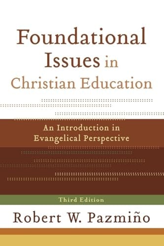 Cover image for Foundational Issues in Christian Education: An Introduction in Evangelical, isbn: R978080103593
