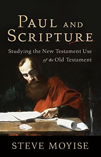 Cover image for Paul And Scripture: Studying The New Testament Use Of The Old Testament, isbn: R978080103924