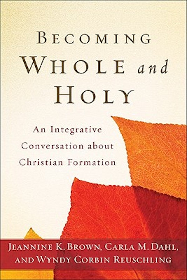 Cover image for Becoming Whole And Holy: An Integrative Conversation About Christian Format, isbn: R978080103925