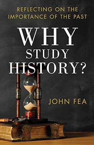 Cover image for Why Study History?: Reflecting On The Importance Of The Past, isbn: R978080103965