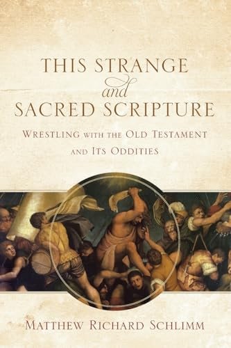 Cover image for This Strange And Sacred Scripture: Wrestling With The Old Testament And Its, isbn: R978080103979