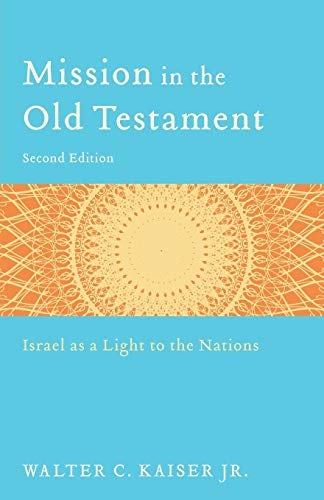 Cover image for Mission In The Old Testament: Israel As A Light To The Nations, isbn: R978080103997