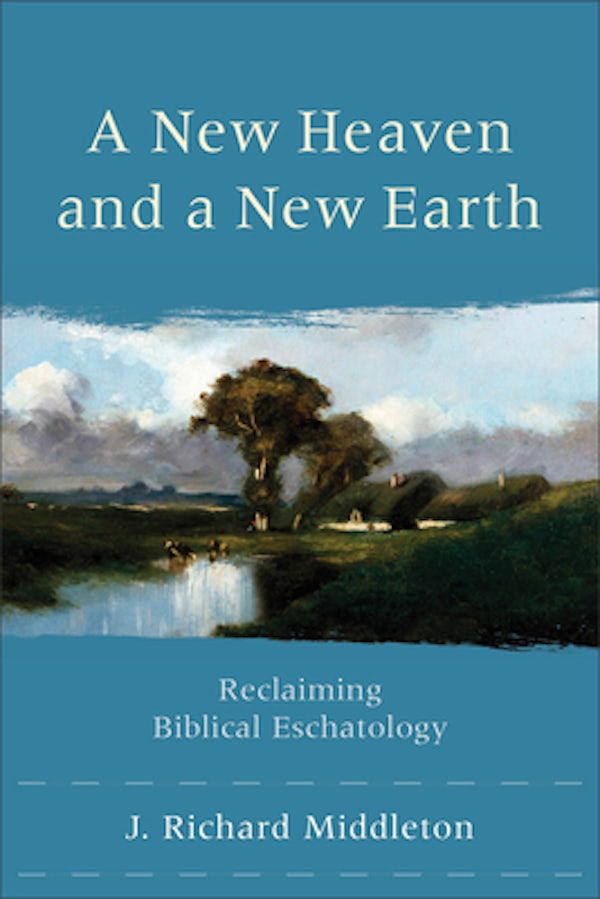 Cover image for New Heaven And A New Earth: Reclaiming Biblical Eschatology, isbn: R978080104868