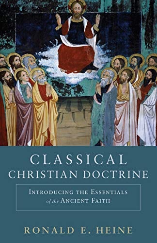 Cover image for Classical Christian Doctrine: Introducing The Essentials Of The Ancient Fai, isbn: R978080104873