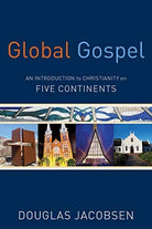 Cover image for Global Gospel: An Introduction to Christianity on Five Continents, isbn: R978080104993