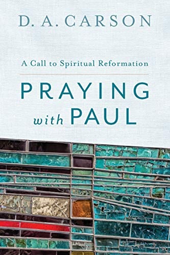 Cover image for Praying with Paul: A Call to Spiritual Reformation, isbn: R978080109710