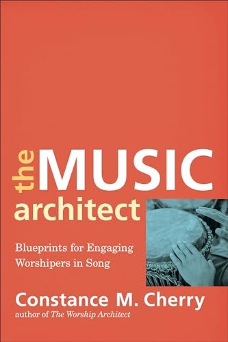 Cover image for Music Architect: Blueprints for Engaging Worshipers in Song, isbn: R978080109968