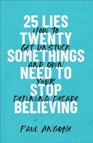 Cover image for 25 Lies Twenty Somethings Need To Stop Believing, isbn: R978154090070
