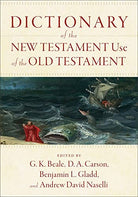 Cover image for Dictionary Of The New Testament Use Of The Old Testament, isbn: R978154096004