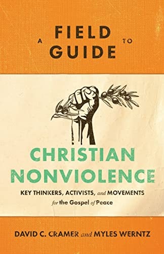 Cover image for Field Guide To Christian Nonviolence, isbn: R978154096012