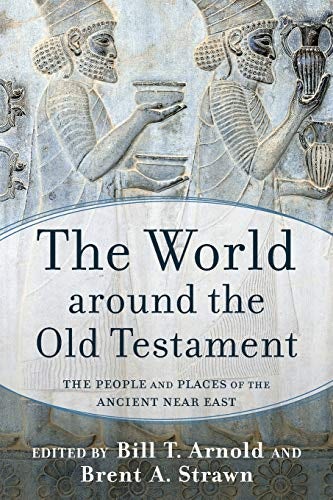 Cover image for World Around The Old Testament: The People And Places Of The Ancient Ne, isbn: R978154096231