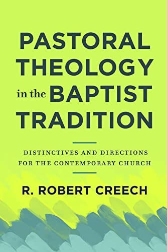 Cover image for Pastoral Theology In The Baptist Tradition: Distinctives And Directions For, isbn: R978154096258