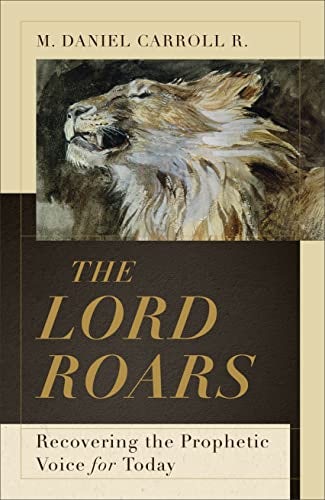 Cover image for Lord Roars: Recovering The Prophetic Voice For Today, isbn: R978154096508