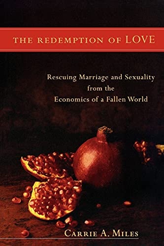 Cover image for Redemption Of Love: Rescuing Marriage And Sexuality From The Economics, isbn: R978158743150