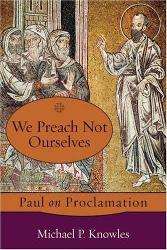 Cover image for We Preach Not Ourselves: Paul On Proclamation, isbn: R978158743211